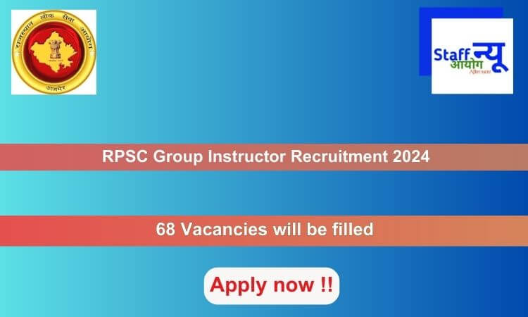 
                                                        RPSC Group Instructor Recruitment 2024, Apply Online for 68 vacancies