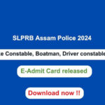 SLPRB Assam Police E-Admit Card 2024 out, download now!!