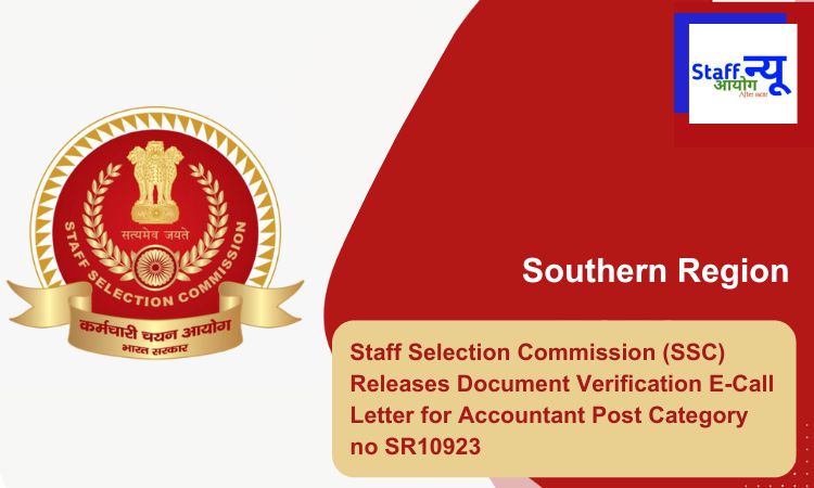 
                                                        Staff Selection Commission (SSC) Releases Document Verification E-Call Letter for Accountant Post Category no SR10923