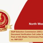 Staff Selection Commission (SSC) releases the Document Verification Call Letter for the SSC Post of ASI (Radio Technician) Post Category no. NW12521