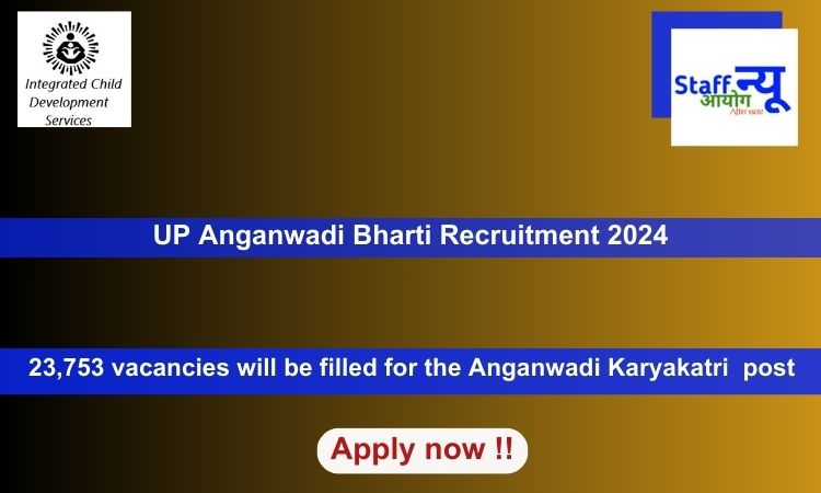 
                                                        UP Anganwadi Bharti Recruitment 2024, Apply Online for 23753 vacancies