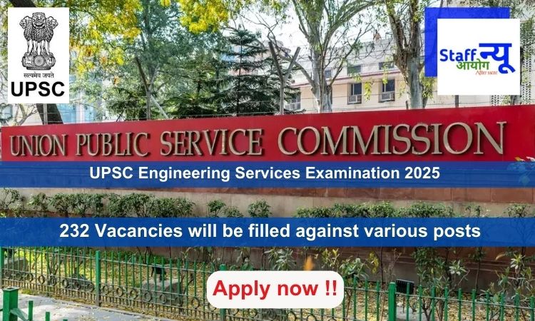 
                                                        UPSC Engineering Services Examination 2025, Apply Online for 232 vacancies