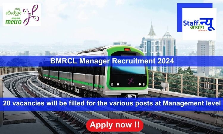 
                                                        BMRCL Manager Recruitment 2024, Apply Online for 20 vacancies