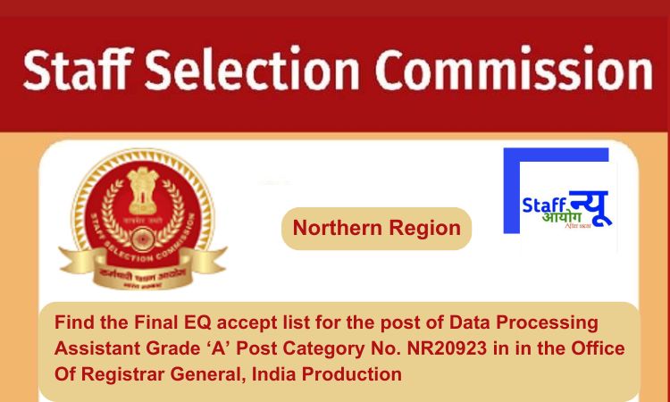 
                                                        Find the Final EQ accept list for the post of Data Processing Assistant Grade ‘A’ Post Category No. NR20923