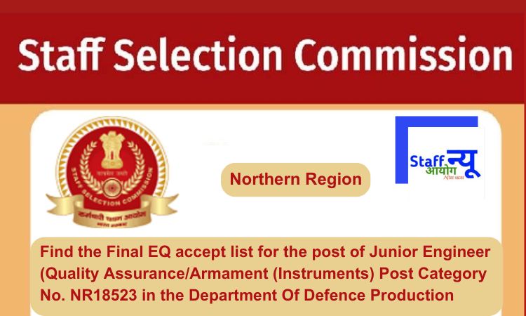 
                                                        Find the Final EQ accept list for the post of Junior Engineer (Quality Assurance/Armament (Instruments) Post Category No. NR18523