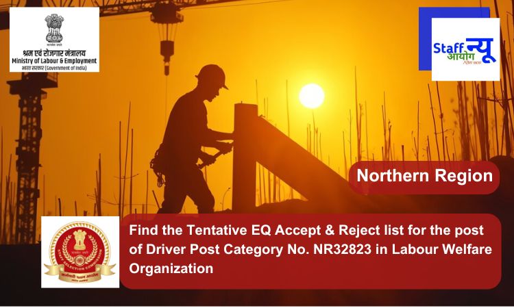 
                                                        Find the Tentative EQ Accept & Reject list for the post of Driver Post Category No. NR32823