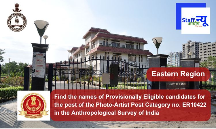 
                                                        Find the names of Provisionally Eligible candidates for the post of the Photo-Artist Post Category no. ER10422