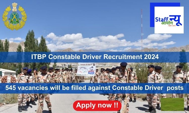 
                                                        ITBP Constable Driver Recruitment 2024, Apply Online for 545 vacancies