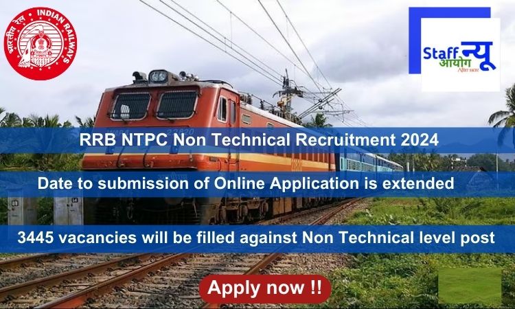 
                                                        RRB NTPC Non Technical Recruitment 2024, Apply Online for 3445 Vacancies Date Extended