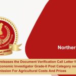 Staff Selection Commission (SSC) releases the Document Verification Call Letter for the SSC Post of Economic Investigator Grade-II Post Category no. NR23123