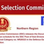 Staff Selection Commission (SSC) releases the Document Verification schedule for the SSC Post of Sub Divisional Officer Grade-I Post Category no. NR28323 in the Defence Estates Organization