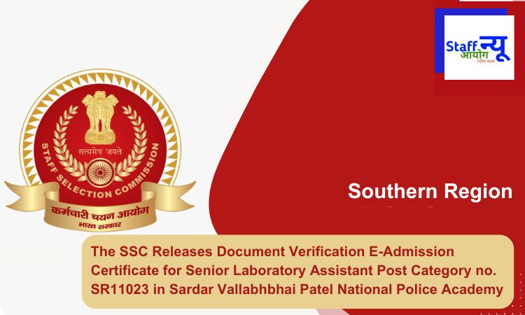 
                                                        The Staff Selection Commission (SSC) Releases Document Verification E-Admission Certificate for Senior Laboratory Assistant Post Category no. SR11023