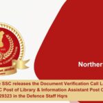 The SSC releases the Document Verification Call Letter for the SSC Post of Library & Information Assistant Post Category no. NR29323 in the Defence Staff Hqrs